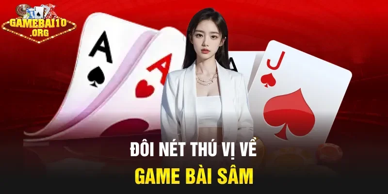 Đôi nét thú vị về game bài Sâm
