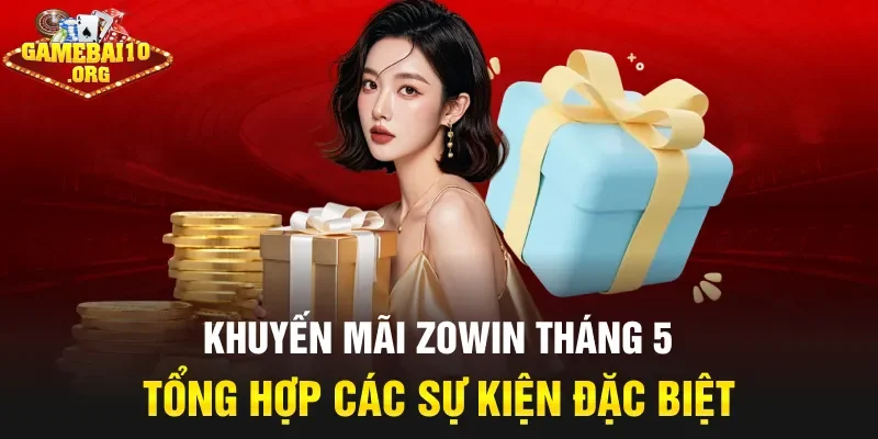 khuyến mãi Zowin tháng 5