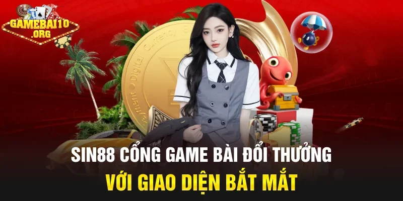 Sin88 cổng game bài đổi thưởng với giao diện bắt mắt 
